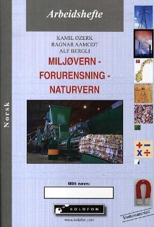 Miljøvern, forurensning, naturvern : arbeidsbok