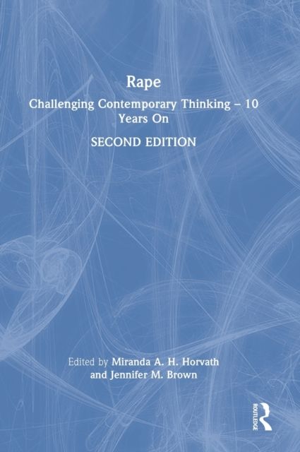 Rape : Challenging Contemporary Thinking – 10 Years On