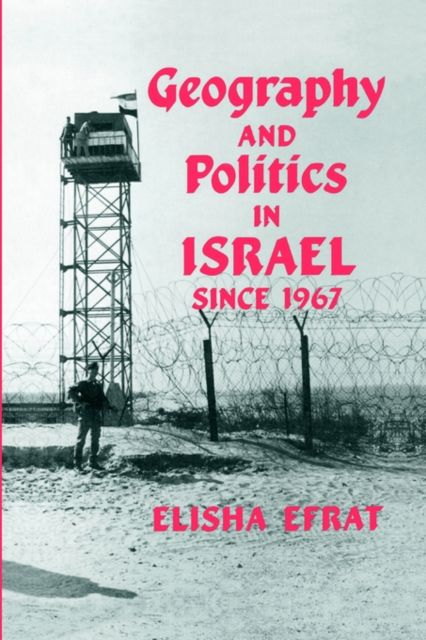 Geography and Politics in Israel Since 1967