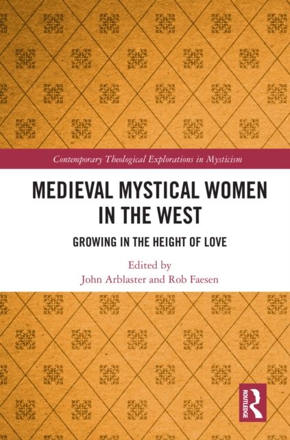 Medieval Mystical Women in the West : Growing in the Height of Love