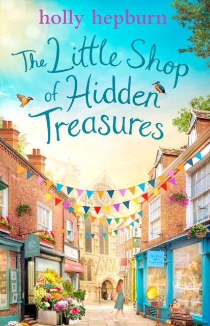 The Little Shop of Hidden Treasures : a delightful, hilarious and uplifting novel that you'll fall in love with