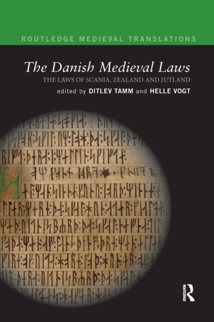 The Danish Medieval Laws : the laws of Scania, Zealand and Jutland
