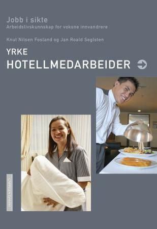 Yrke hotellmedarbeider : arbeidslivskunnskap for voksne innvandrere