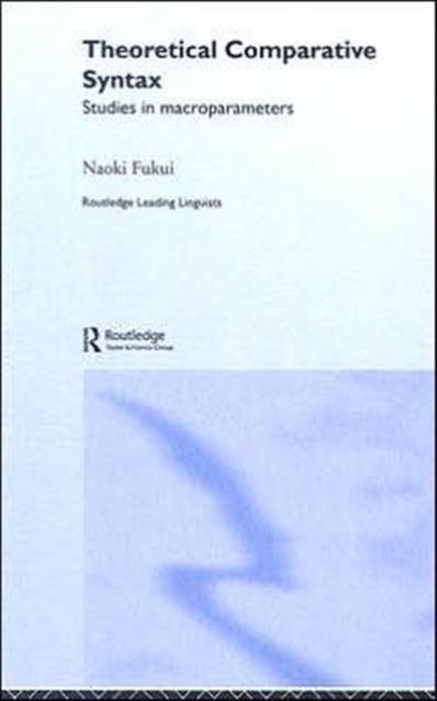 Theoretical Comparative Syntax : Studies in Macroparameters