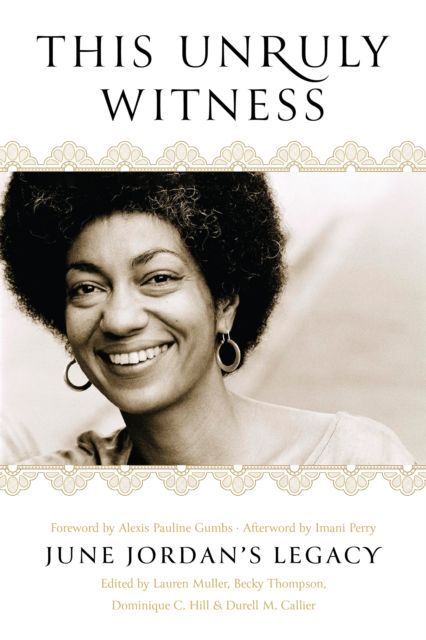 This Unruly Witness : June Jordan's Legacy