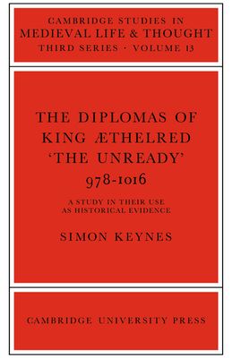 The Diplomas of King Aethlred 'the Unready' 978–1016