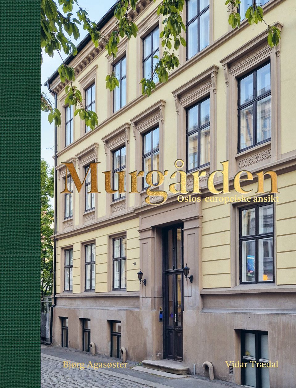Murgården : Oslos europeiske ansikt