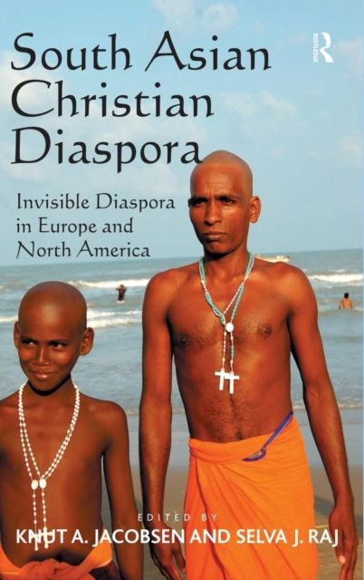 South Asian Christian Diaspora : Invisible Diaspora in Europe and North America