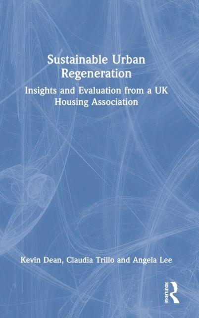 Sustainable Urban Regeneration : Insights and Evaluation from a UK Housing Association