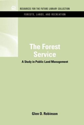 The Forest Service : A Study in Public Land Management