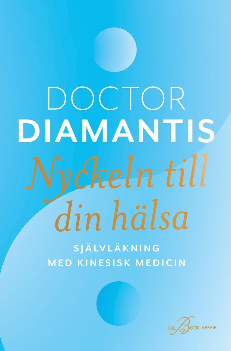 Nyckeln til din hälsa : självläkning med kinesisk medicin