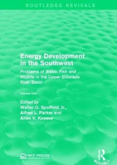 Energy Development in the Southwest : Problems of Water, Fish and Wildlife in the Upper Colorado River Basin