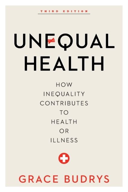Unequal Health : How Inequality Contributes to Health or Illness