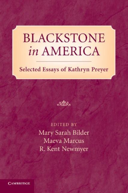 Blackstone in America : Selected Essays of Kathryn Preyer
