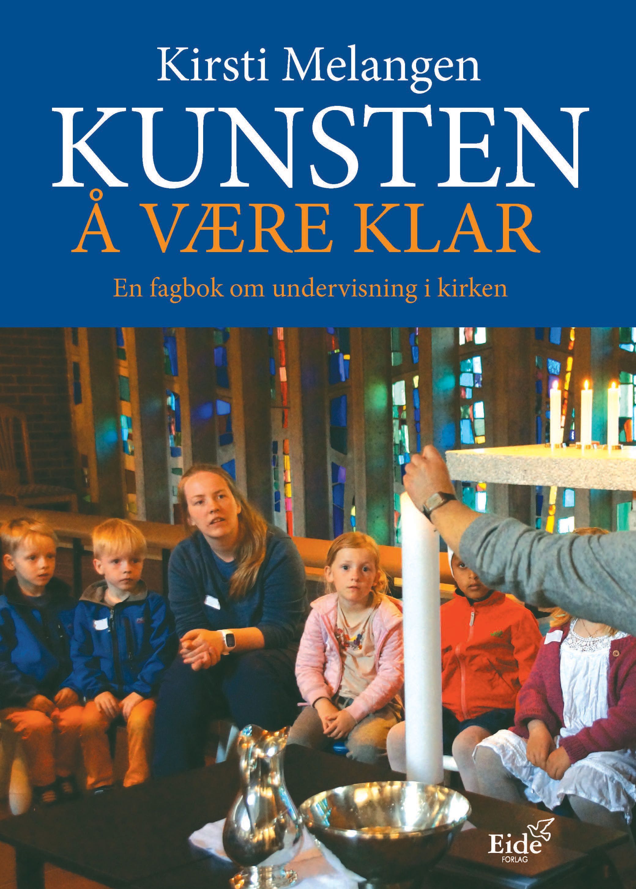 Kunsten å være klar : en fagbok om undervisning i kirken