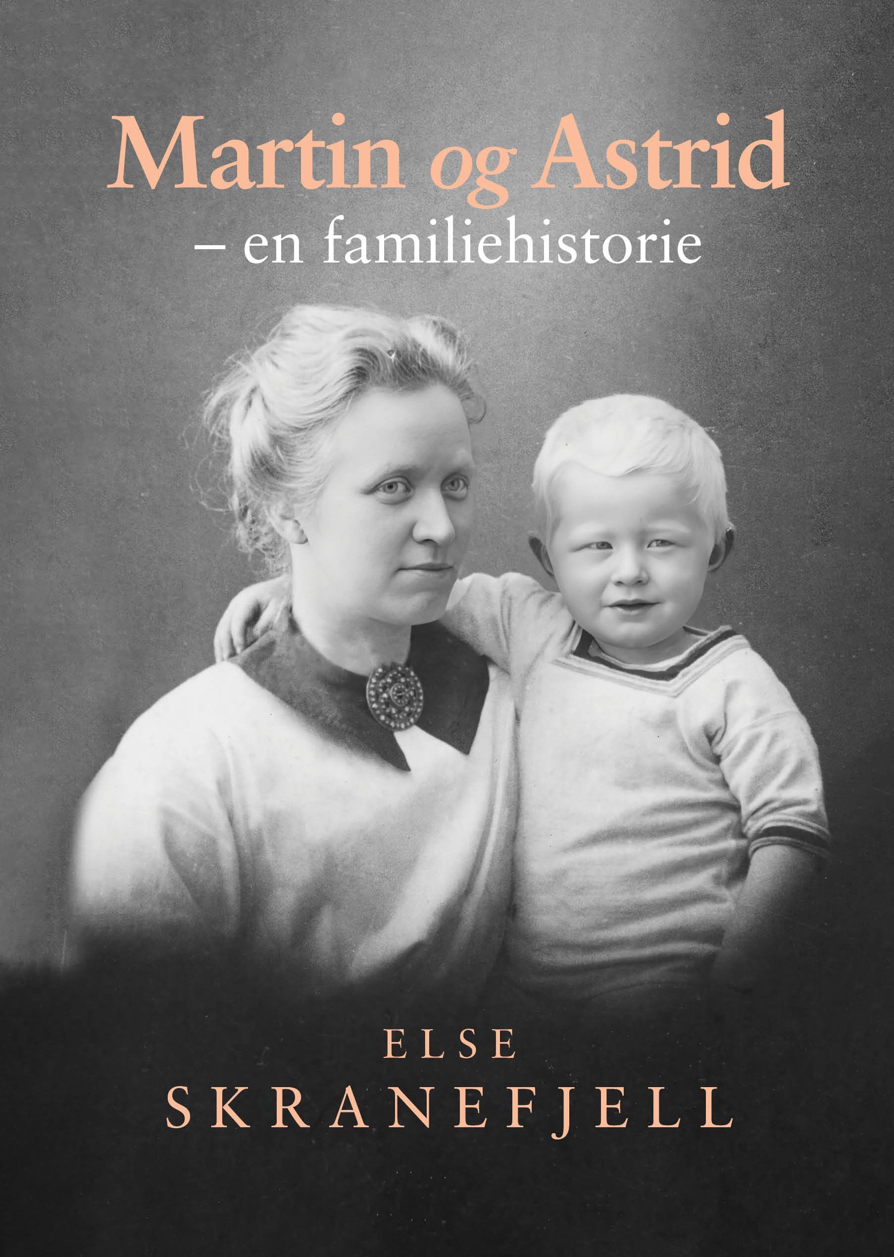 Forsidebilde av Martin og Astrid : en familiehistorie