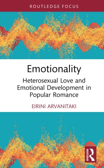 Forsidebilde av Emotionality : Heterosexual Love and Emotional Development in Popular Romance