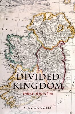 Divided Kingdom : Ireland 1630-1800