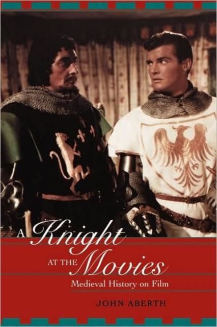 A Knight at the Movies : Medieval History on Film