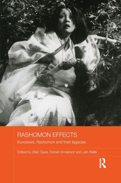 Rashomon Effects : Kurosawa, Rashomon and their legacies