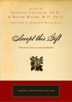 Accept This Gift : Selections from a Course in Miracles