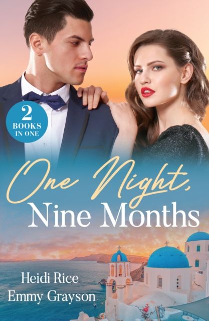 One Night, Nine Months : The Heir Affair (Claimed by a Greek) / Pregnant Behind the Veil (Brides for Greek Brothers)