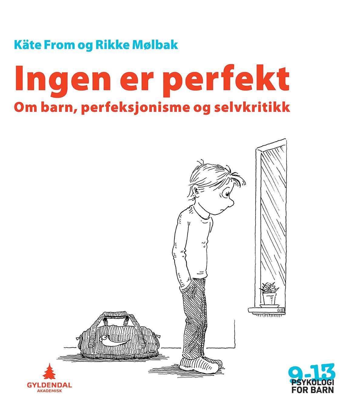 Ingen er perfekt : om barn, perfeksjonisme og selvkritikk