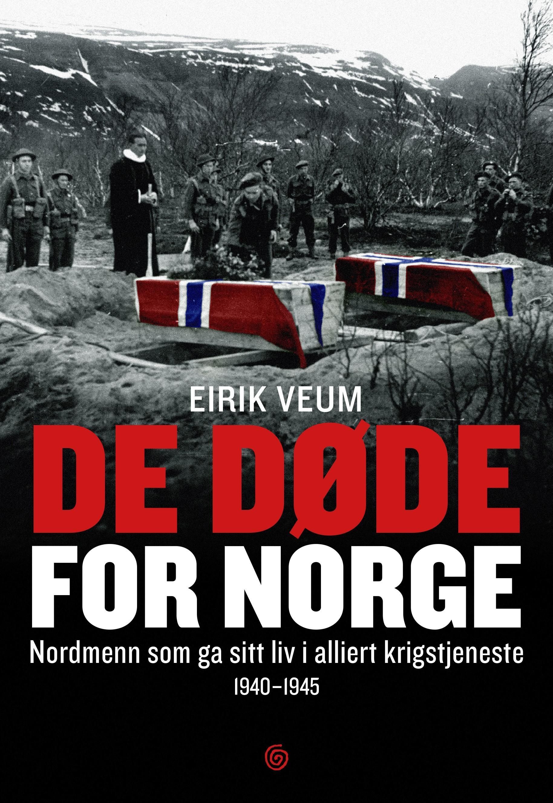 De døde for Norge : nordmenn som ga sitt liv i alliert krigstjeneste 1940-1945
