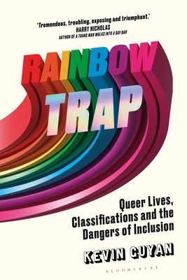 Rainbow Trap : Queer Lives, Classifications and the Dangers of Inclusion