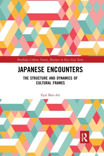 Japanese Encounters : The Structure and Dynamics of Cultural Frames