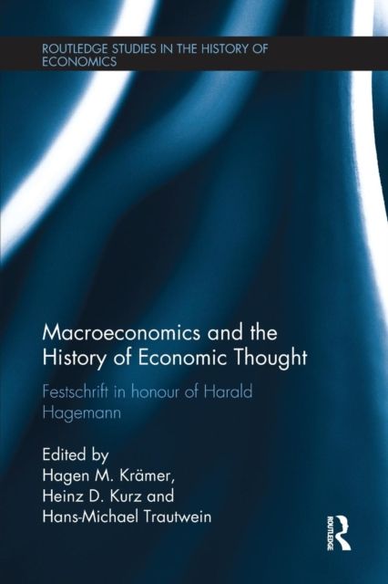 Macroeconomics and the History of Economic Thought : Festschrift in Honour of Harald Hagemann
