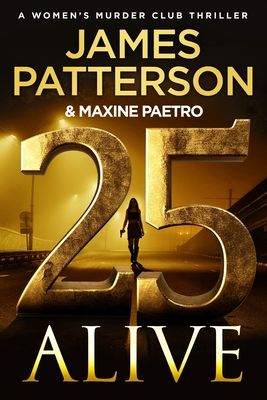 25 Alive : (Women’s Murder Club 25)
