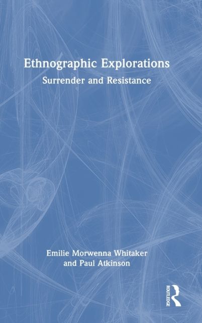 Ethnographic Explorations : Surrender and Resistance