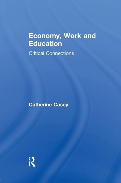 Economy, Work, and Education : Critical Connections