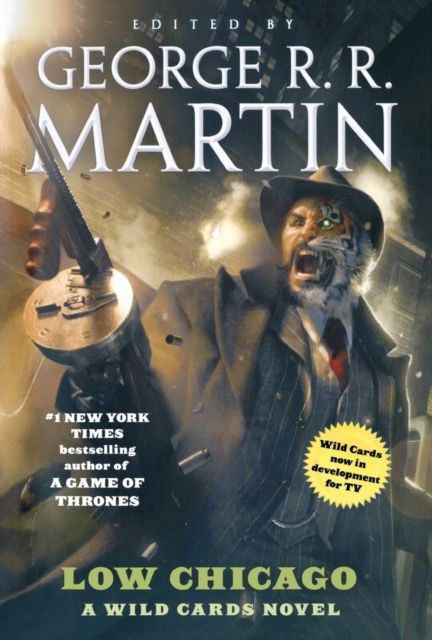 Low Chicago : A Wild Cards Novel (Book Two of the American Triad)
