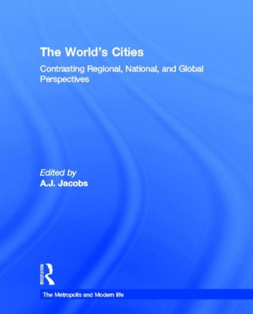 The World's Cities : Contrasting Regional, National, and Global Perspectives