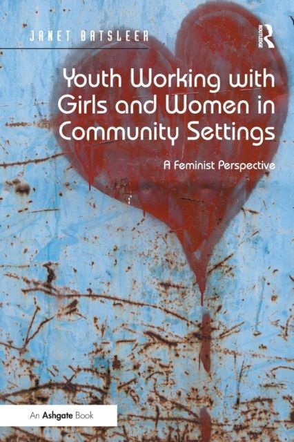Youth Working with Girls and Women in Community Settings : A Feminist Perspective