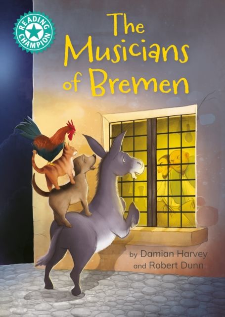 Reading Champion: The Musicians of Bremen : independent reading Turquoise 7
