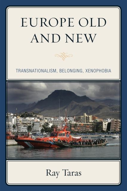 Europe Old and New : Transnationalism, Belonging, Xenophobia
