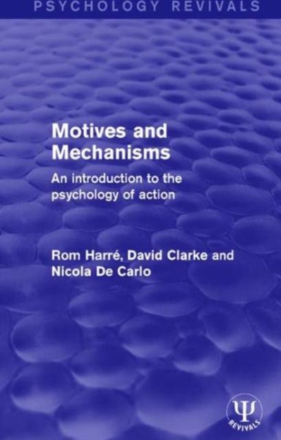Motives and Mechanisms : An Introduction to the Psychology of Action