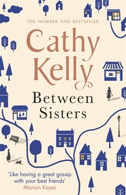 Forsidebilde av Between Sisters : A warm, wise story about family and friendship from the #1 Sunday Times bestseller