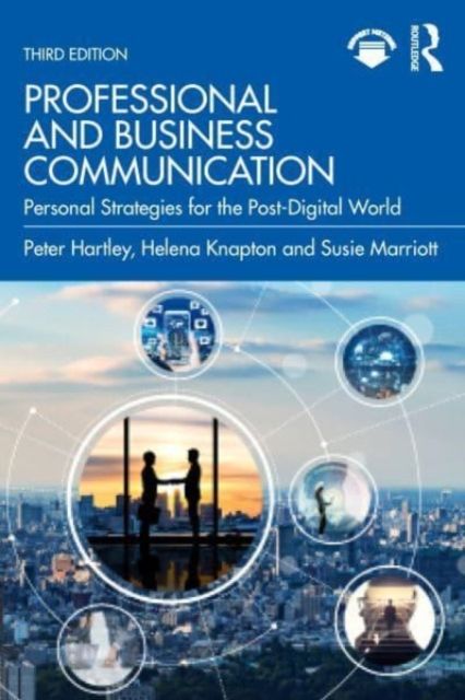 Professional and Business Communication : Personal Strategies for the Post-Digital World
