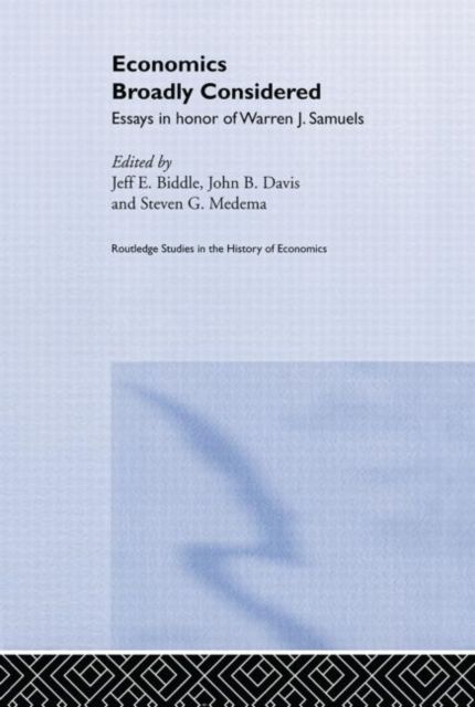 Economics Broadly Considered : Essays in Honour of Warren J. Samuels