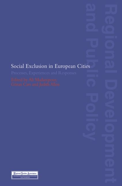 Social Exclusion in European Cities : Processes, Experiences and Responses