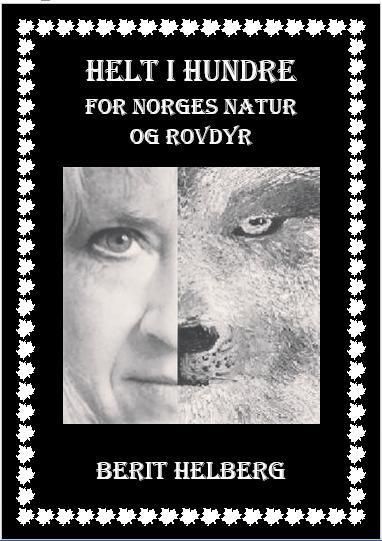 Helt i hundre : for Norges natur og rovdyr