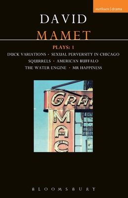 Mamet Plays: 1 : Duck Variations; Sexual Perversity in Chicago; Squirrels; American Buffalo; The Water Engine; Mr Happiness