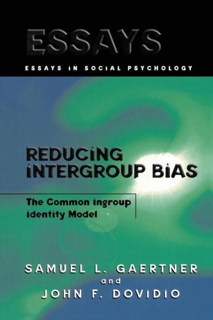 Reducing Intergroup Bias : The Common Ingroup Identity Model