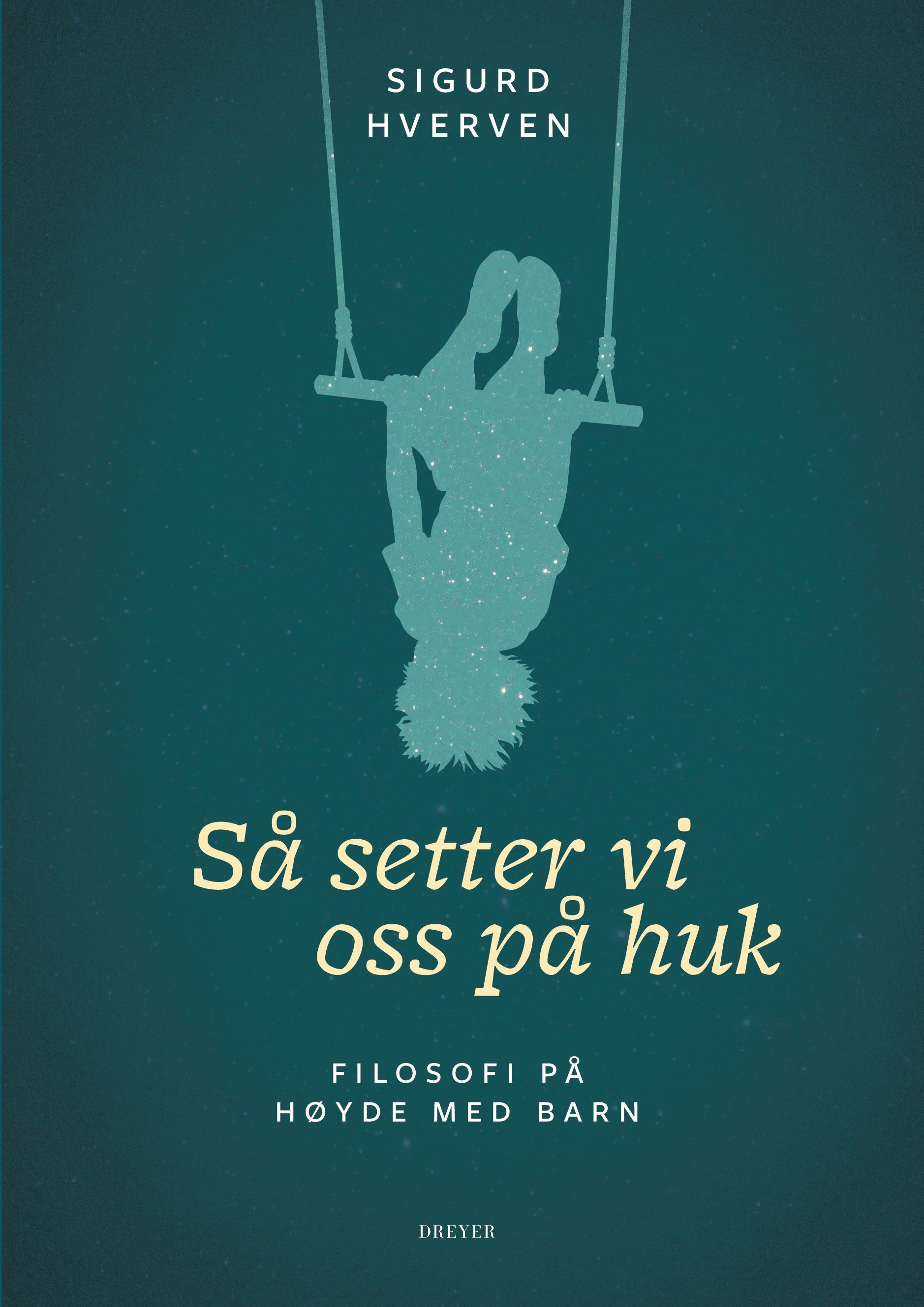 Så setter vi oss på huk : filosofi på høyde med barn