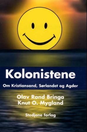 Kolonistene : om Kristiansand, Sørlandet og Agder