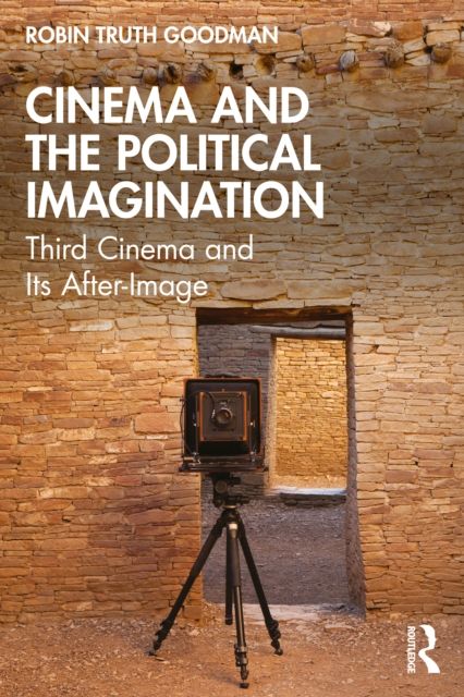 Cinema and the Political Imagination : Third Cinema and Its After-Image
